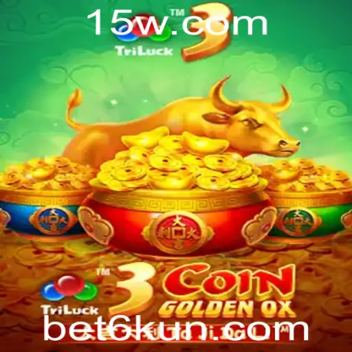 bet6k | 3CoinGoldenOX: Descubra a Emoção do Jogo com bet6k