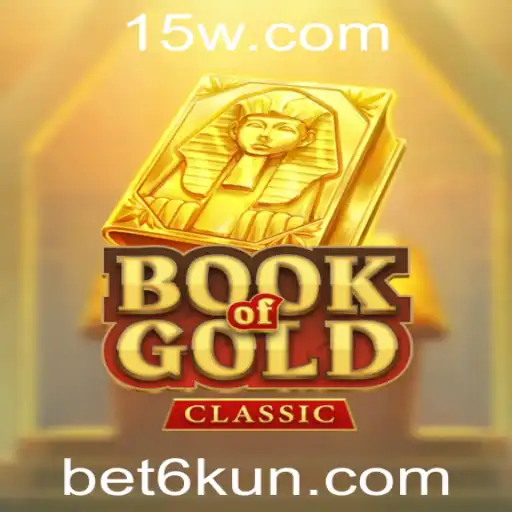 bet6k | Descubra a Emoção do BookOfGoldClassic – O Jogo de Apostas da Momento
