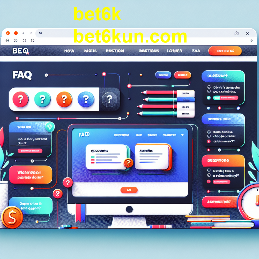 Explorando a Seção de Perguntas Frequentes do Bet6k: Tudo que Você Precisa Saber