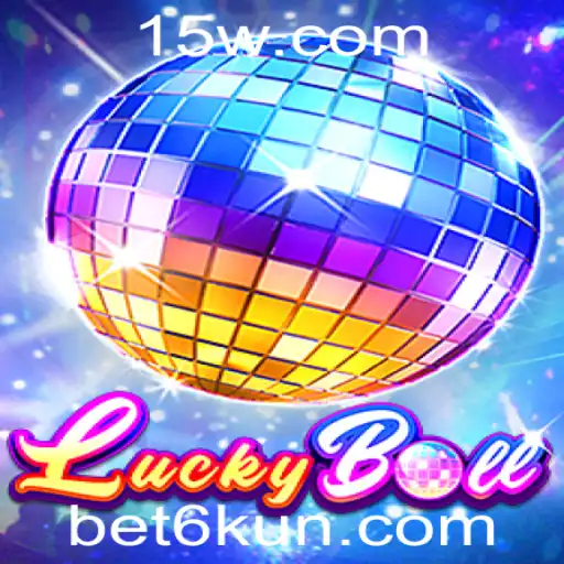 bet6k | Explorando LuckyBall: A Nova Sensação no Mundo das Apostas